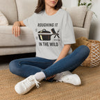 Roughing It In The Wild T-shirt EDITION 2026
