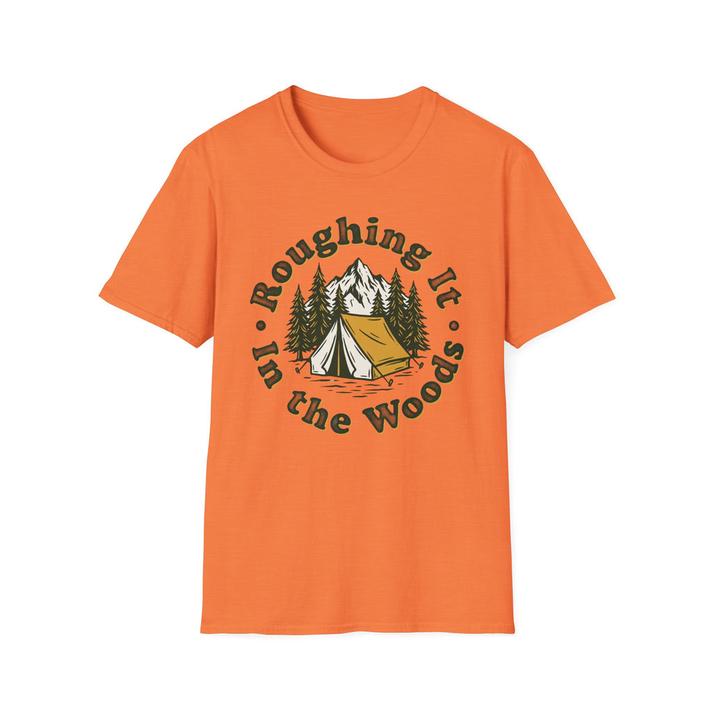 Roughing It In The Woods T-shirt
