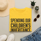 Spending Our Children's Inheritance T-shirt