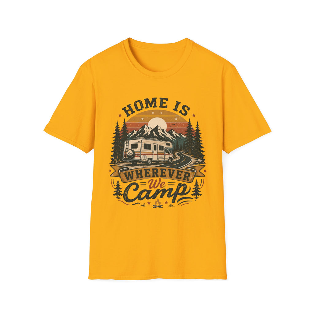 Home Is Wherever We Camp T-shirt
