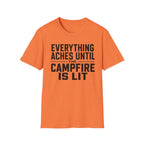 Everything Aches Until The Campfire Is Lit Text T-shirt