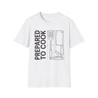 Prepared To Cook T-shirt EDITION 2025