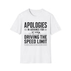 Apologies in advance for driving the speed limit T-shirt