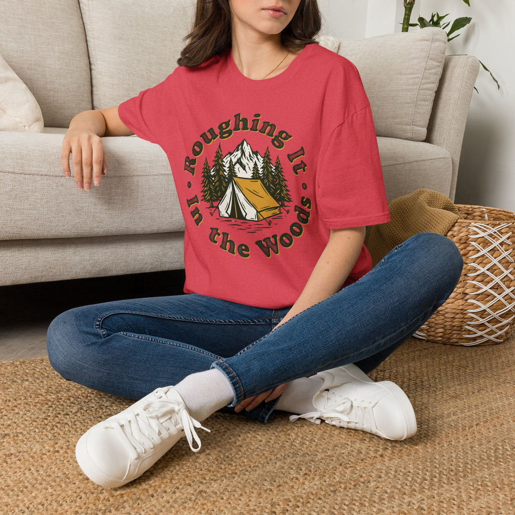 Roughing It In The Woods T-shirt