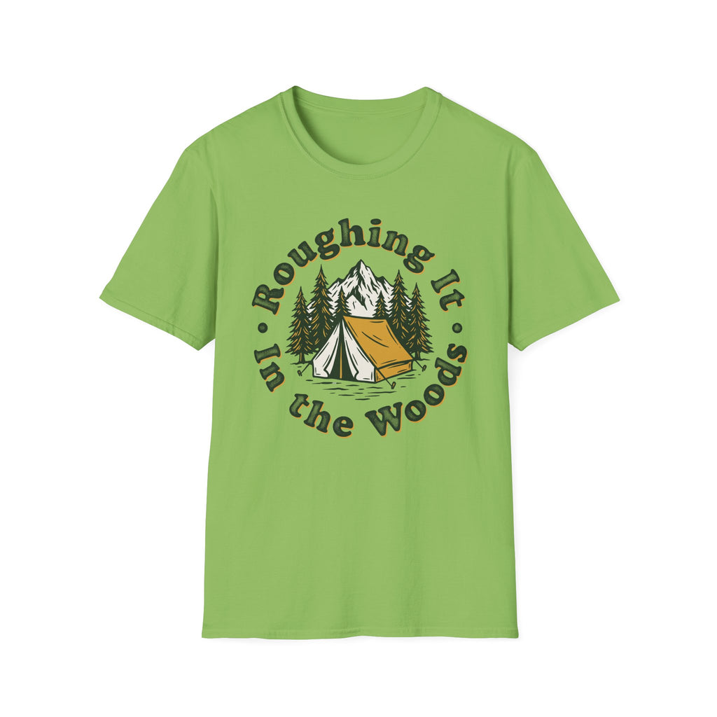 Roughing It In The Woods T-shirt