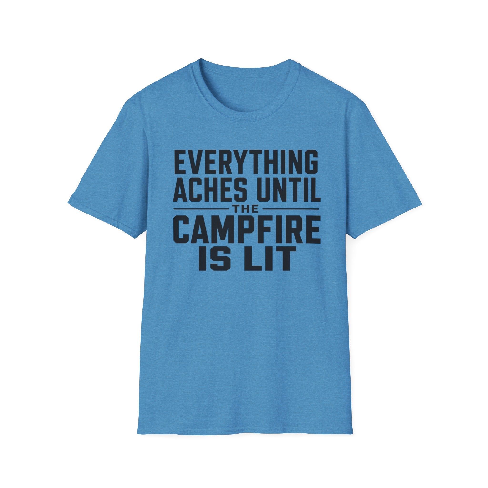 Everything Aches Until The Campfire Is Lit Text T-shirt