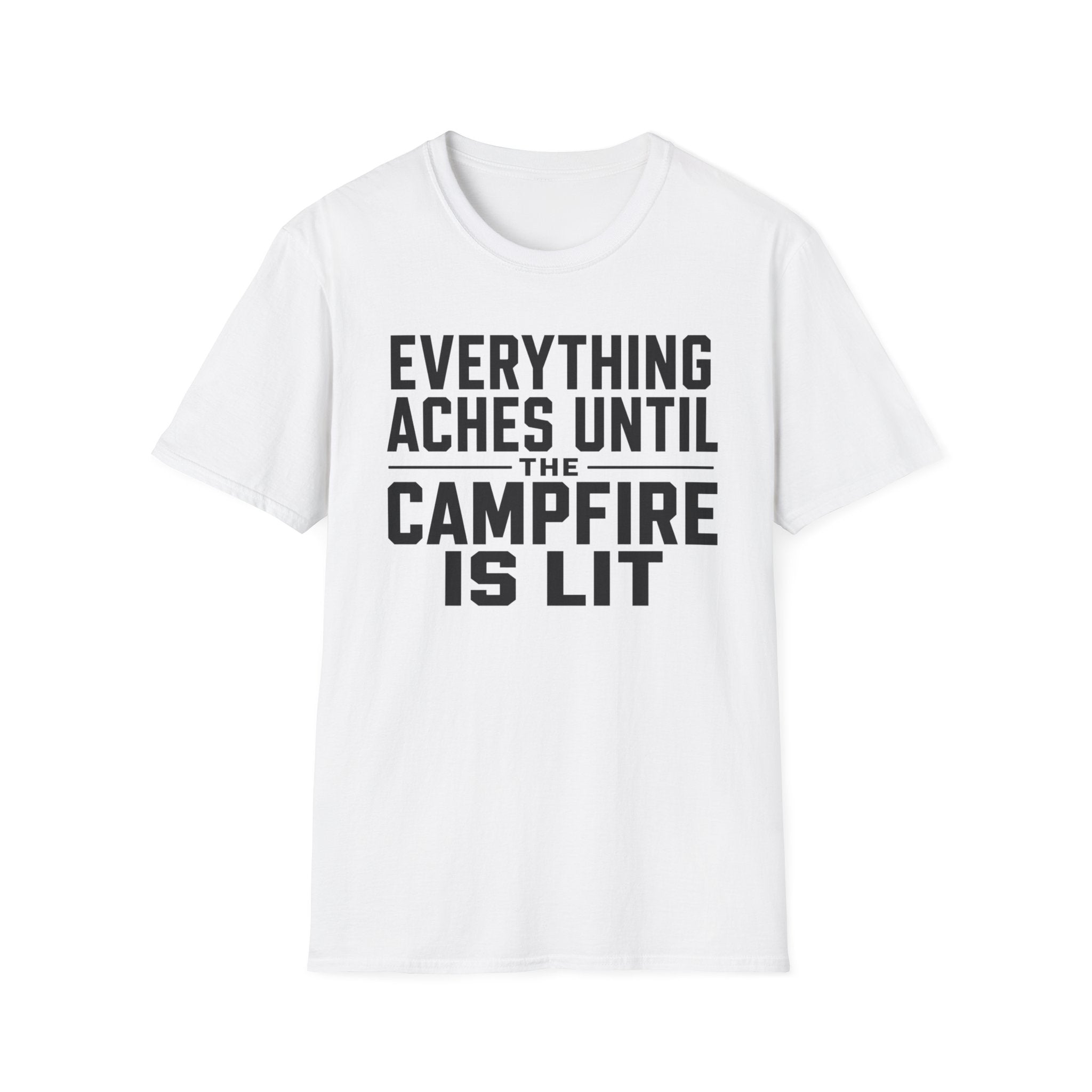 Everything Aches Until The Campfire Is Lit Text T-shirt