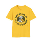 Roughing It In The Woods T-shirt