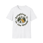 Roughing It In The Woods T-shirt