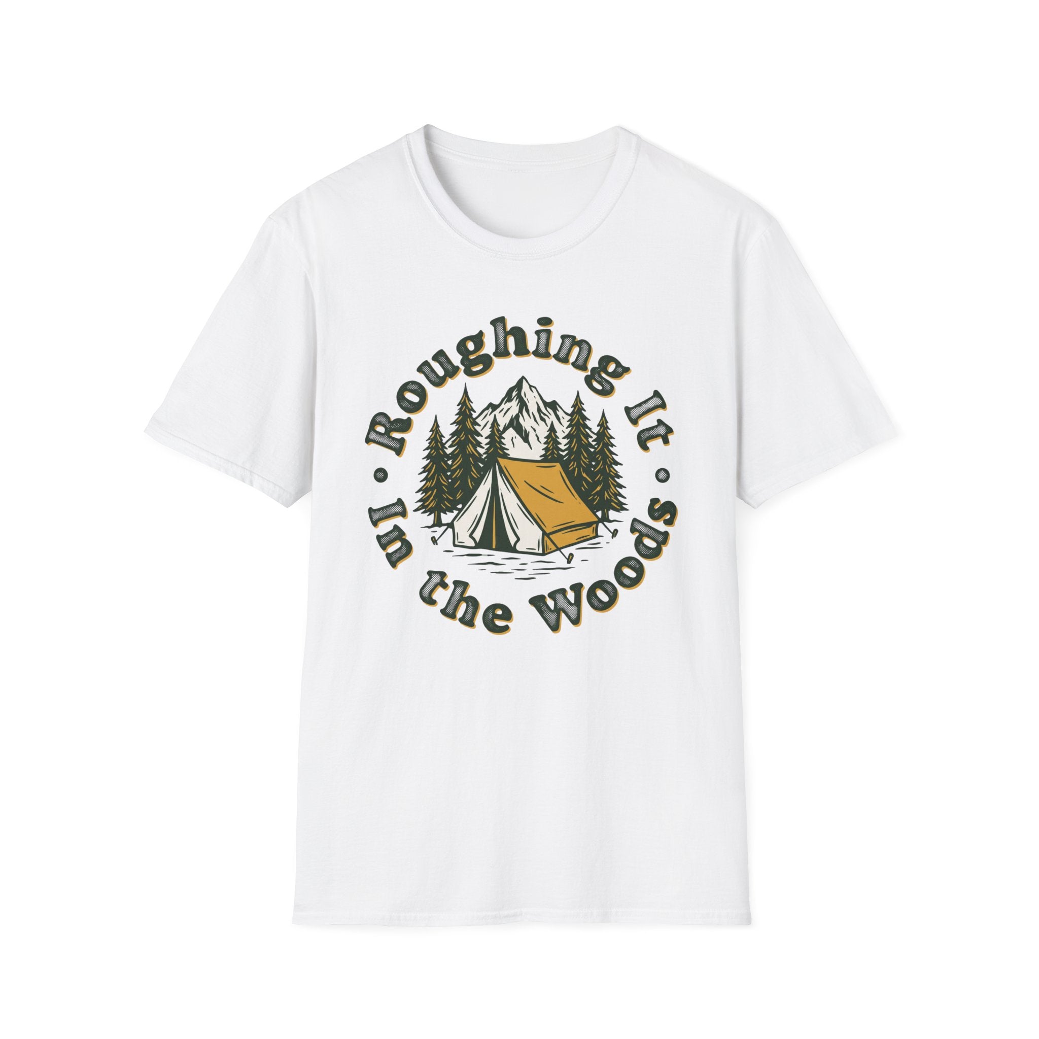 Roughing It In The Woods T-shirt