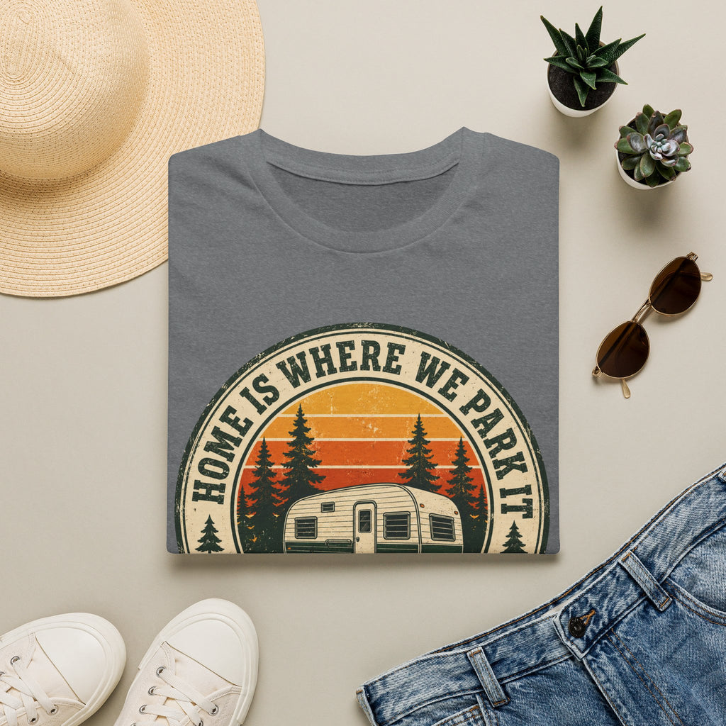 Home Is Where We Park It T-shirt