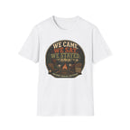 We Came We Sat We Stayed T-Shirt