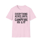 Everything Aches Until The Campfire Is Lit Text T-shirt