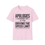 Apologies in advance for driving the speed limit T-shirt